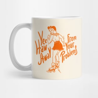 YeeHaw Away From Your Problems | Cowgirl | Funny Adulting Yee Haw Cowboy Boot Roller Skater Boots MEME Mug